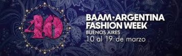 “BAAM – Argentina Fashion Week es la semana de moda más prestigiosa de este país”